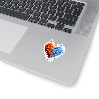 Eyes Like Fire/Heart Like Ice Sticker