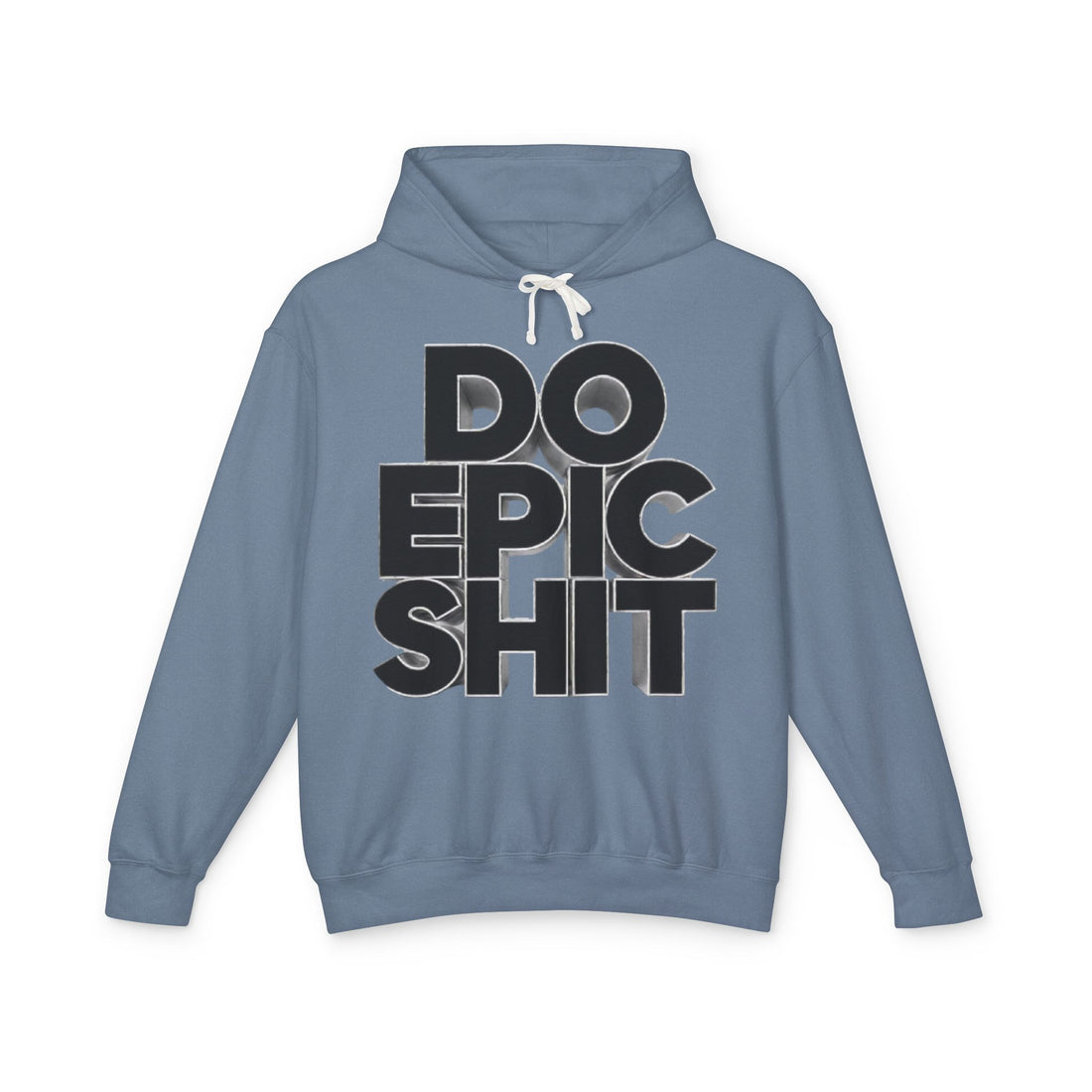 Do Epic Shit Hoodie