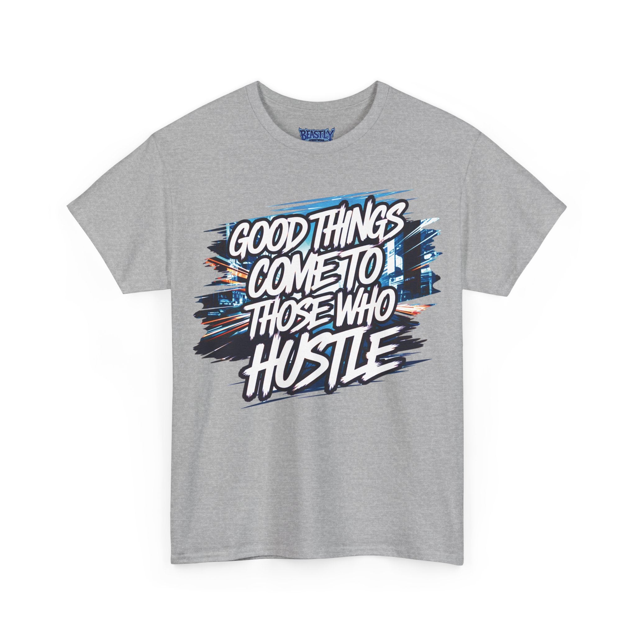 Good Things Come To Those Who Hustle
