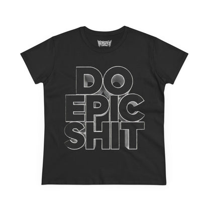 Do Epic Shit Women&