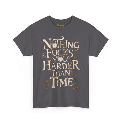 Nothing Fucks You Harder Than Time