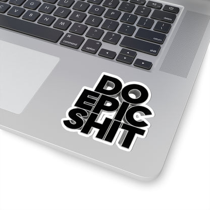 Do Epic Shit Sticker