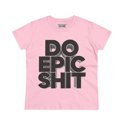 Do Epic Shit Women&