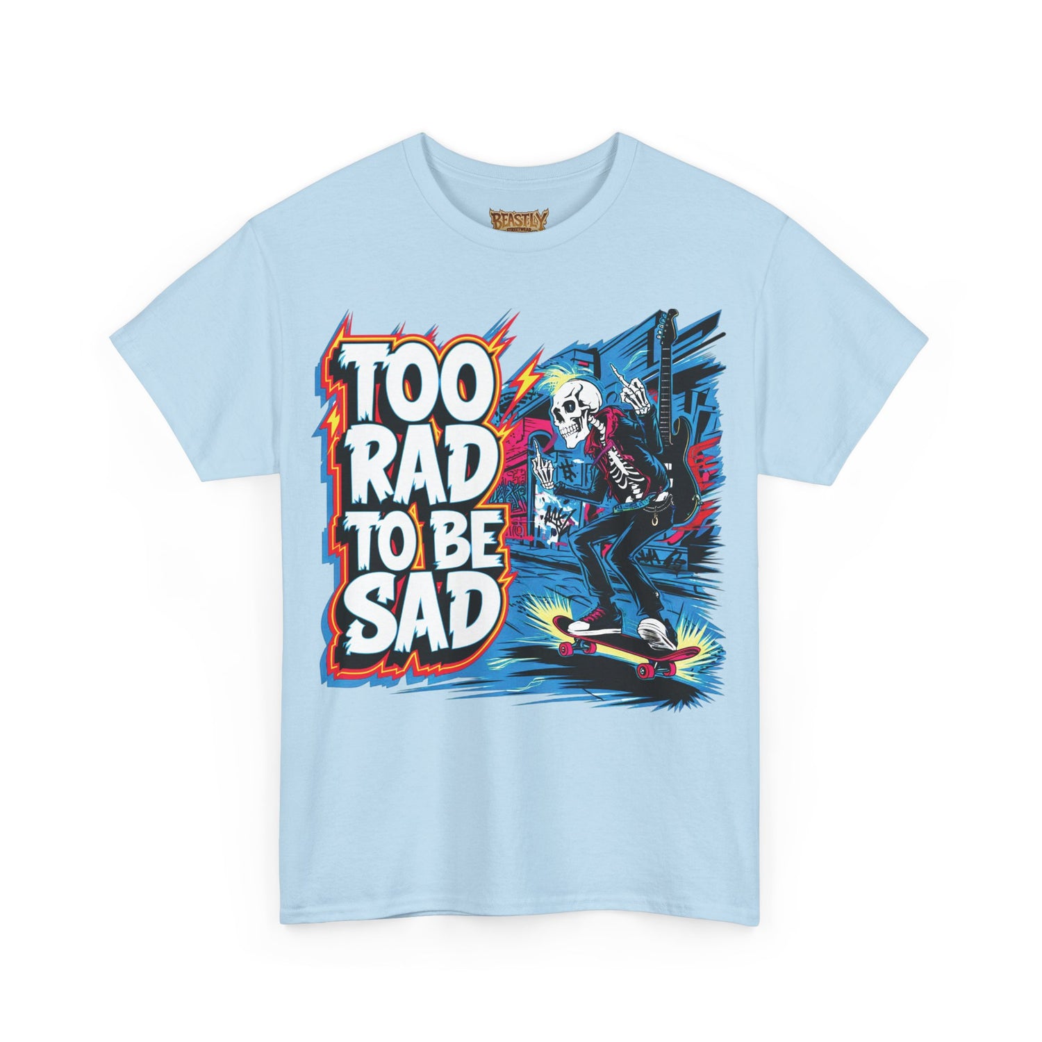 Too Rad, To Be Sad