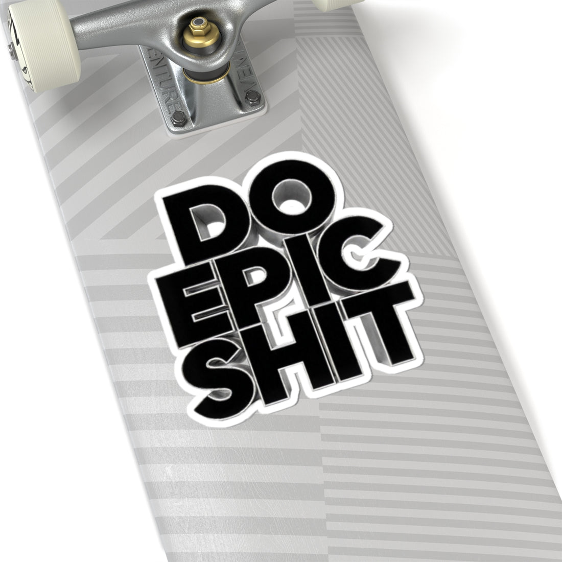 Do Epic Shit Sticker