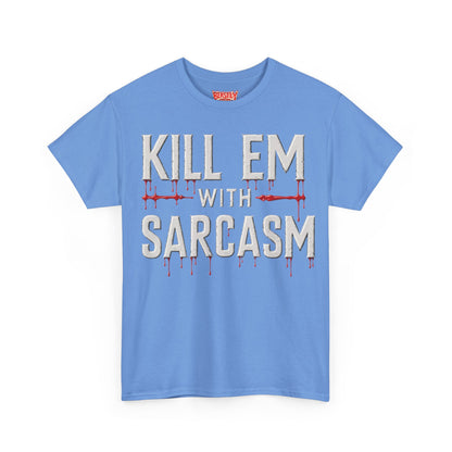 Kill Em With Sarcasm