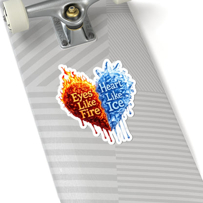 Eyes Like Fire/Heart Like Ice Sticker