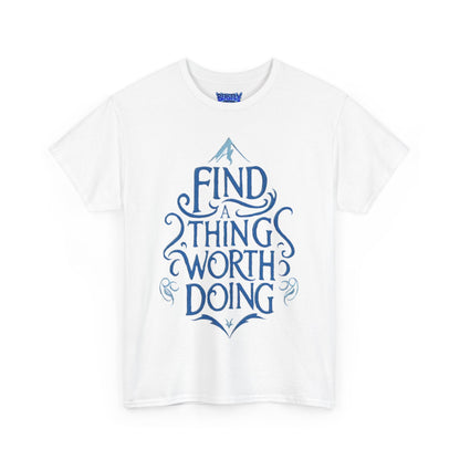 Find A Thing Worth Doing