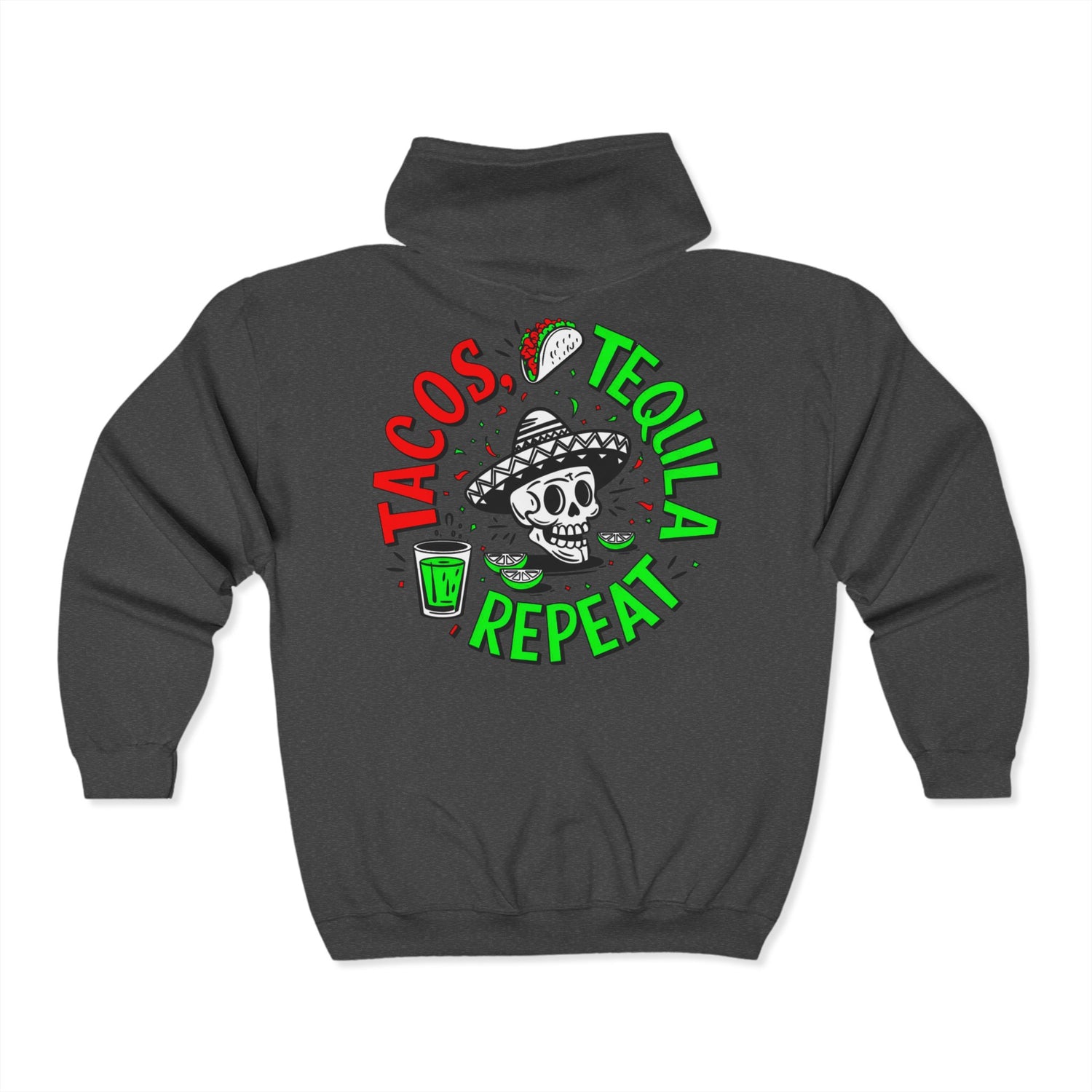 Tacos, Tequila, Repeat Zip Up Hoodie