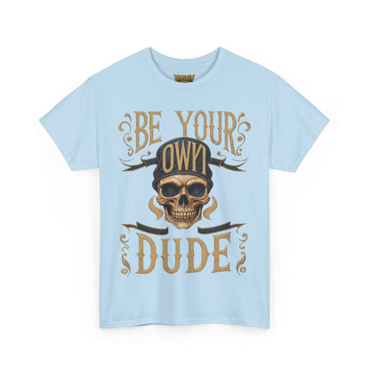 Be Your Own Dude
